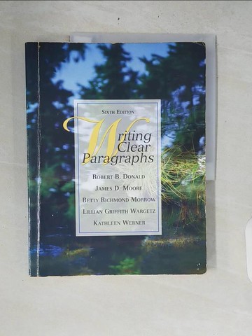 【書寶二手書T1／語言學習_ZRB】Writing Clear Paragraphs_Donald, Robert B. (EDT)/ Moore, James D./ Morrow, Betty Richmond/ Wargetz, Lilli