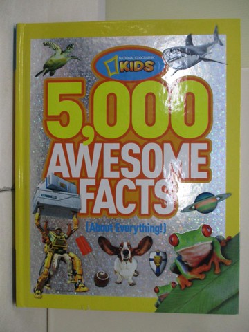 【書寶二手書T6／少年童書_SJW】5,000 Awesome Facts (about Everything!)_National Geographic Society (U. S.)