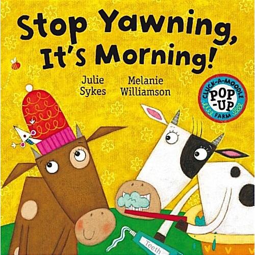 Stop Yawning it's Morning (Hardcover)