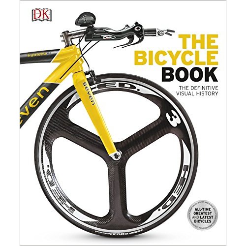 The Bicycle Book: The Definitive Visual History (Dk Knowledge General Reference)