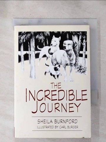 【書寶二手書T3／少年童書_RMX】The Incredible Journey_Burnford, Sheila/ Burger, Carl (ILT)