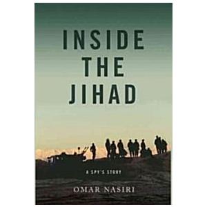 Inside the Jihad: My Life with Al Qaeda: A Spy's Story (Paperback)