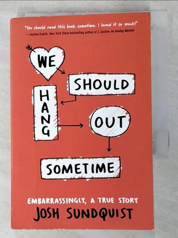 【書寶二手書T2／傳記_IEB】We Should Hang Out Sometime: Embarrassingly, a True Story_Sundquist, Josh