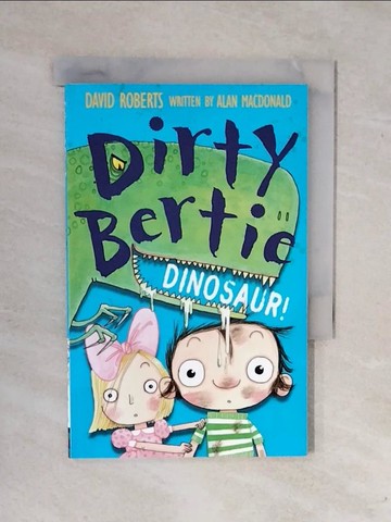【書寶二手書T1／原文小說_XSY】Dinosaur!_Dirty Bertie_[illustrations by] David Roberts ; written by Alan MacDonald