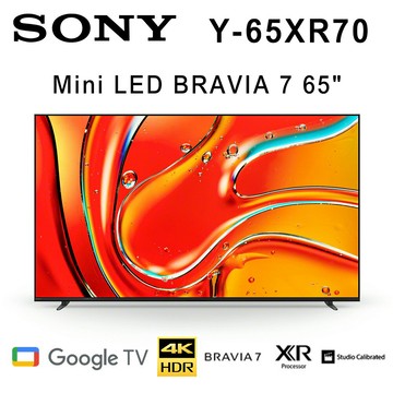 【澄名影音展場】SONY BRAVIA 7 Y-65XR70 65吋4K Mini LED智慧電視Google TV 公司貨保固2年 另有Y-55XR70
