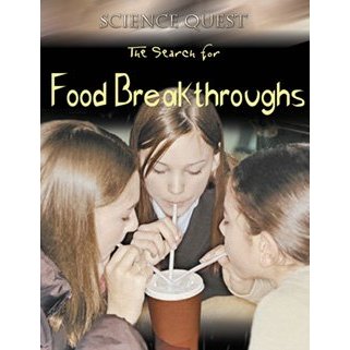 The Search For Food Breakthroughs (Science Quest)