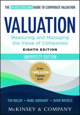 Valuation: Measuring and Managing the Value of Companies, University Edition (8版) McKinsey & Company Inc 2025 John Wiley