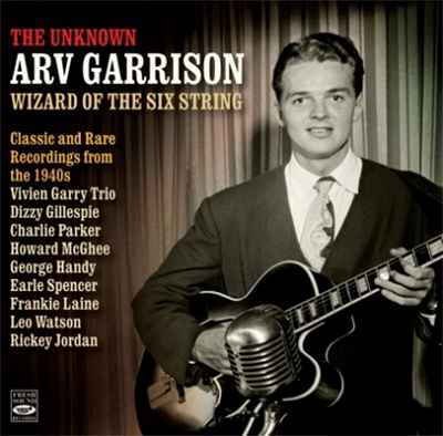 Arv Garrison The Unknown Arv Garrison-Wizard Of The Six String  Classic And Rare Recordings From The 1940s[FSRCD1104]