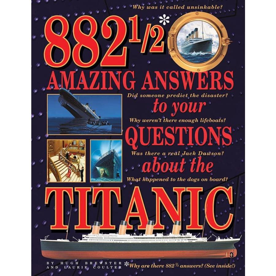 882 Amazing Answers to Your Questions About the Titanic