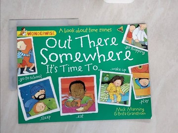 【書寶二手書T8／少年童書_ZI9】Out There Somewhere: It's Time To..._Mick Manning ; Brita Granstrom