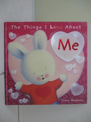 【書寶二手書T8／少年童書_ZU3】The Things I Love About Me_Moroney, Trace