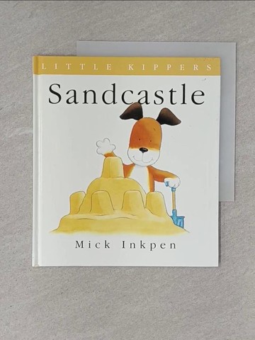 【書寶二手書T1／少年童書_ZEV】Little Kipper Sandcastle Bookpeople_Mick Inkpen