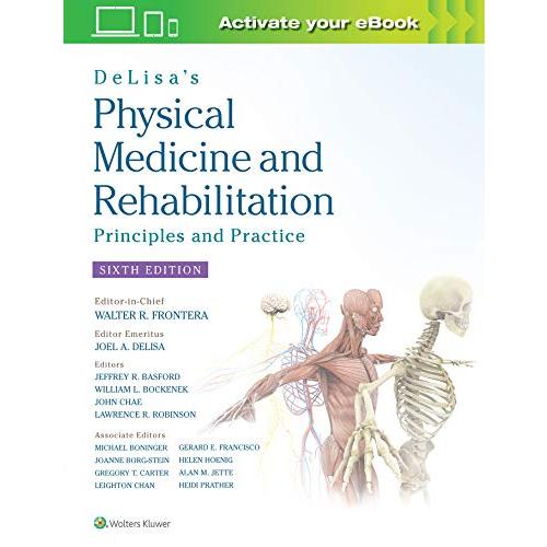 DeLisa's Physical Medicine and Rehabilitation: Principles and Practice