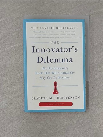 【書寶二手書T1／大學商學_YGI】The Innovator’s Dilemma: The Revolutionary Book That Will Change the Way You Do Business_Christensen, Clayton M.