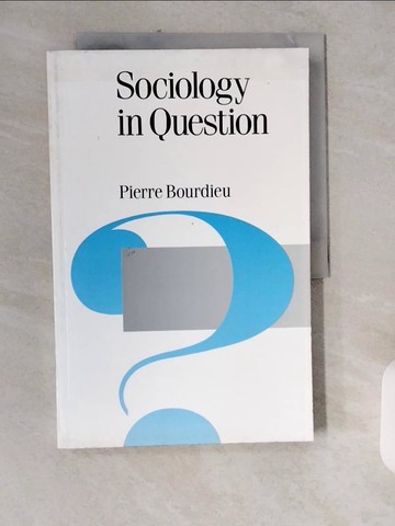 【書寶二手書T1／社會_ZJJ】Sociology in Question_Bourdieu, Pierre/ Nice, Richard (TRN)