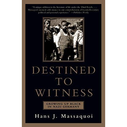 Destined to Witness: Growing Up Black in Nazi Germany