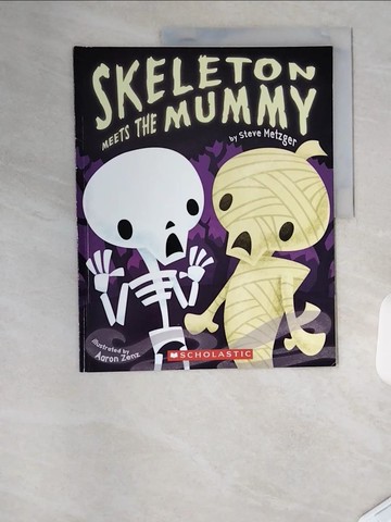 【書寶二手書T1／兒童文學_TSZ】Skeleton Meets the Mummy_Metzger, Steve/ Zenz, Aaron (ILT)