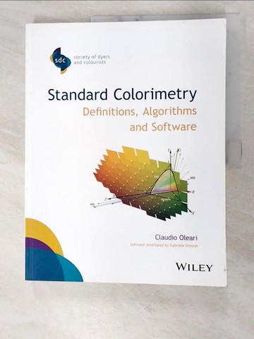 【書寶二手書T4／大學理工醫_SAC】Standard Colorimetry: Definitions, Algorithms and Software_Oleari, Claudio/ Simone, Gabriele (CON)