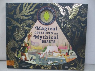 【書寶二手書T8／少年童書_UAT】Magical Creatures and Mythical Beasts：Includes magic torch which illuminates more than 30 magical beasts_Professor Mortimer; Emily Hawkins