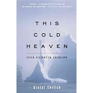 This Cold Heaven: Seven Seasons in Greenland (Paperback  Vintage Books)