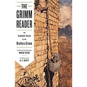 The Grimm Reader: The Classic Tales of the Brothers Grimm (Paperback)