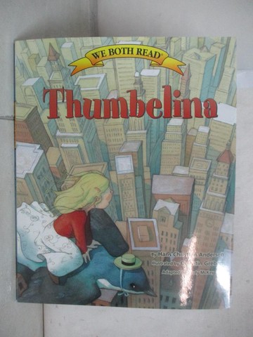 【書寶二手書T6／少年童書_T5N】Thumbelina_Andersen, Hans Christian/ Greban, Quentin (ILT)/ McKay, Sindy (ADP)