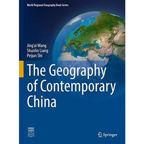 The Geography of Contemporary China (World Regional Geography Book Series)