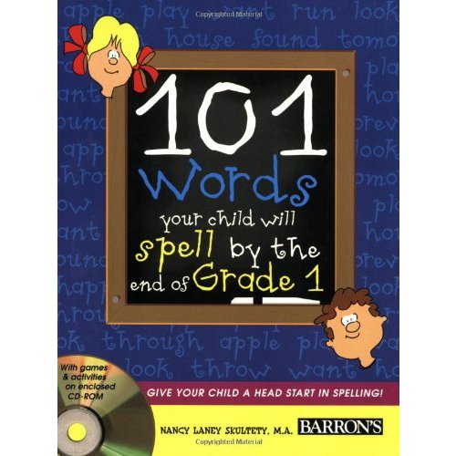 101 Words Your Child Will Spell by the End of Grade 1: with CD-ROM (Book  CD Rom)