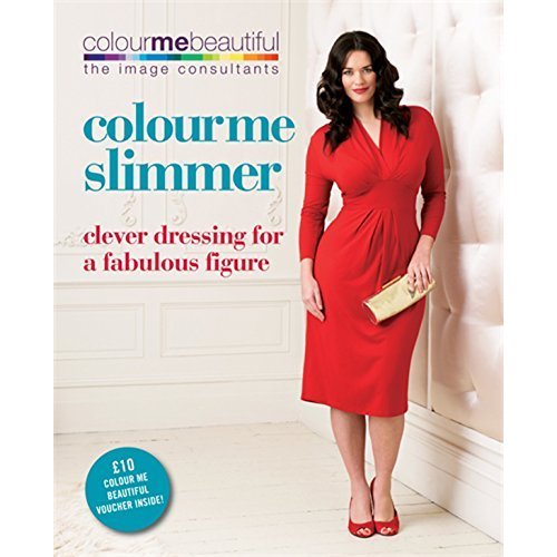 Colour Me Slimmer: Clever dressing for a fabulous figure (Colour Me Beautiful)