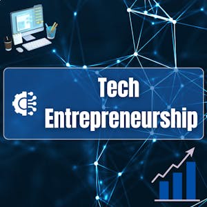 Introduction to Tech Entrepreneurship