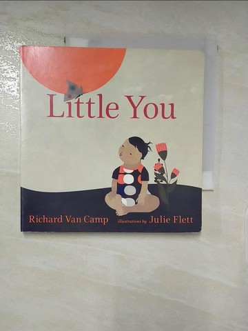 【書寶二手書T2／少年童書_SF3】Little You_Van Camp, Richard/ Flett, Julie (ILT)