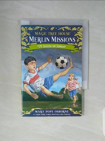 【書寶二手書T9／兒童文學_WGL】神奇樹屋Magic Tree House Merlin Mission(24): Soccer on Sunday_Osborne, Mary Pope/ Murdocca, Sal (ILT)