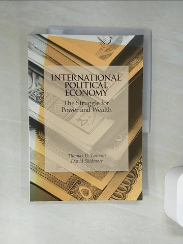 【書寶二手書T3／政治_T9J】International Political Economy : The Struggle for Power and Wealth_Lairson, Thomas D