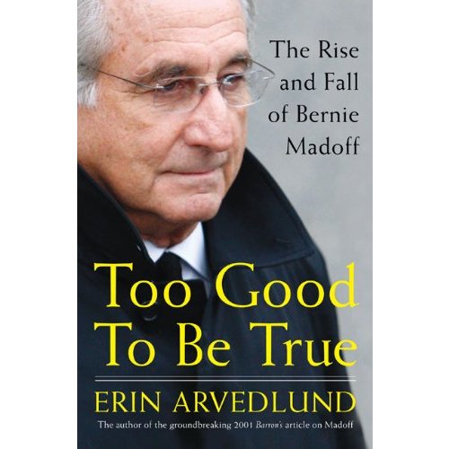 Too Good to Be True: The Rise and Fall of Bernie Madoff