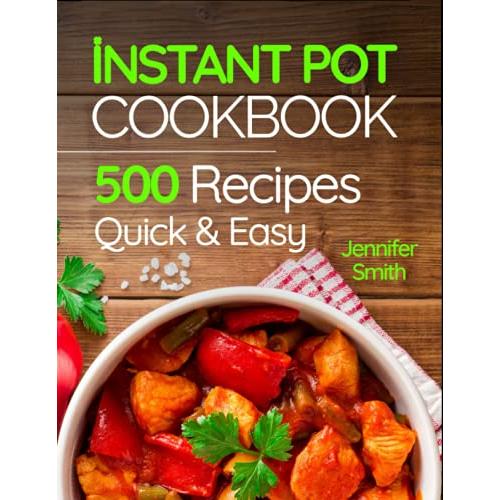 Instant Pot Pressure Cooker Cookbook: 500 Everyday Recipes for Beginners an