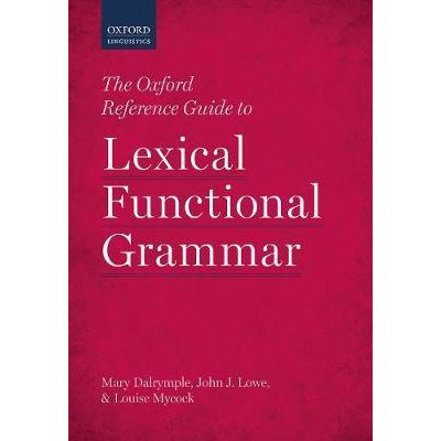 The Oxford Reference Guide to Lexical Functional Grammar