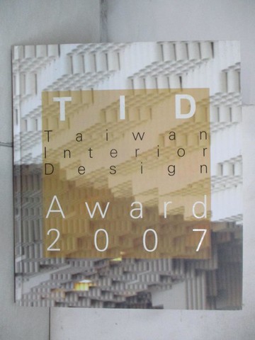 【書寶二手書T3／設計_UH2】TID台灣室內設計大獎2007_王明川