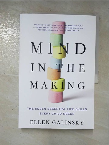【書寶二手書T4／親子_QV4】Mind in the Making: The Seven Essential Life Skills Every Child Needs_Galinsky, Ellen