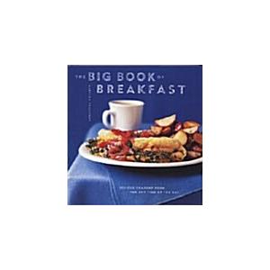 The Big Book of Breakfast: Serious Comfort Food for Any Time of the Day (Paperback)