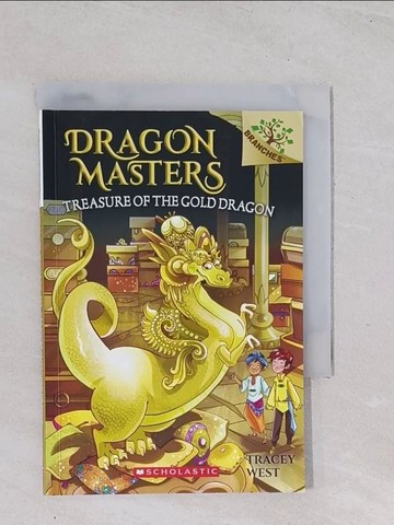 【書寶二手書T1／原文小說_Q46】Dragon Masters #12: Treasure of the Gold Dragon_West, Tracey/ Foresti, Sara (ILT)/ Carella, Katie (EDT)