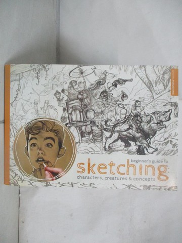 【書寶二手書T6／藝術_T48】Beginner’s Guide to Sketching: Characters, Creatures & Concepts_3D Total Publishing (COR)