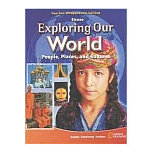 Glencoe World Geography: Exploring Our World (2008 Edition  Teacher's Guide)