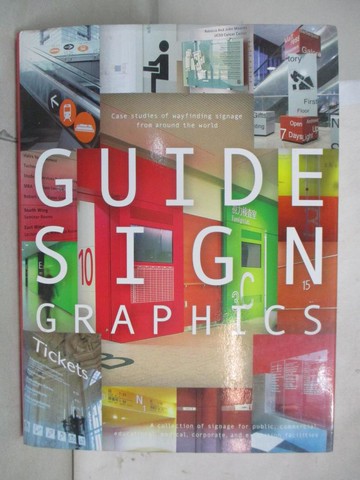 【書寶二手書T7／設計_EKS】Guide Sign graphics : case studies of wayfinding signage from around the world_Shirakura Mikiko/ Tanida Yasuko/ Adachi Mariko/ Kato Mozomi