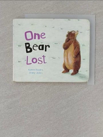 【書寶二手書T1／少年童書_S1A】One Bear Lost_Hayles, Karen/ Jones, Jenny
