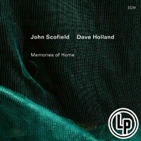約翰．史考菲／戴夫．荷蘭：歸根記憶 John Scofield, Dave Holland: Memories of Home (Vinyl LP) 【ECM】
