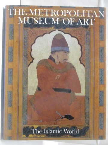 【書寶二手書T9／藝術_QAX】The Metropolitan Museum of Art-The Islamic World