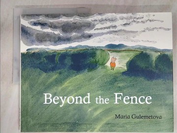 【書寶二手書T5／少年童書_EE8】Beyond the Fence_Gulemetova, Maria