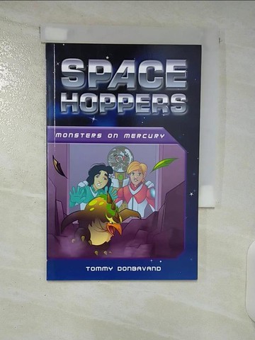 【書寶二手書T6／兒童文學_CYE】Space Hoppers: Monsters on Mercury_Donbavand, Tommy