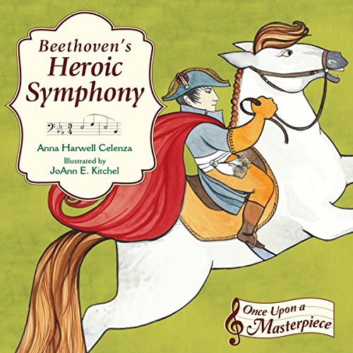 Beethoven's Heroic Symphony (Once Upon a Masterpiece)