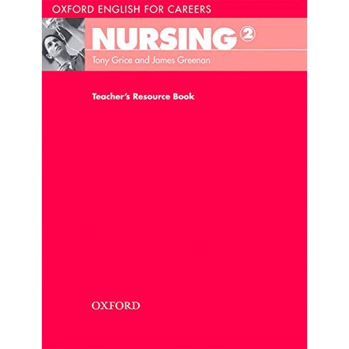 Oxford English for Careers  Nursing 2: Teacher's Resource Book